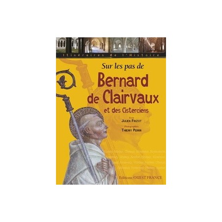 Sur les pas de Bernard de Clairvaux et des Cisterciens (Occasion)
